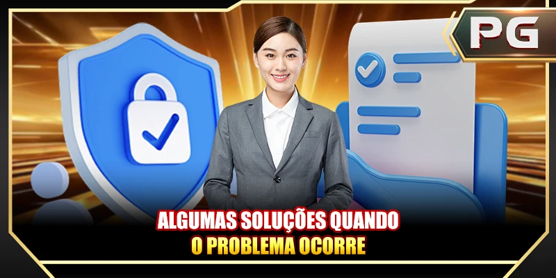 Algumas soluções quando o problema ocorre