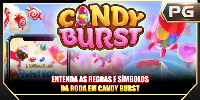 Entenda as regras e símbolos da roda em Candy Burst