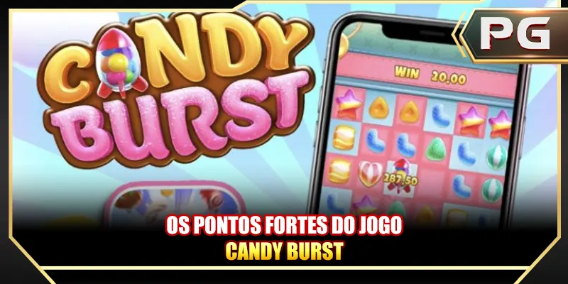 Os pontos fortes do jogo Candy Burst