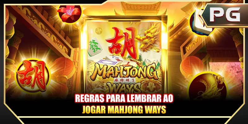 Regras para lembrar ao jogar Mahjong Ways