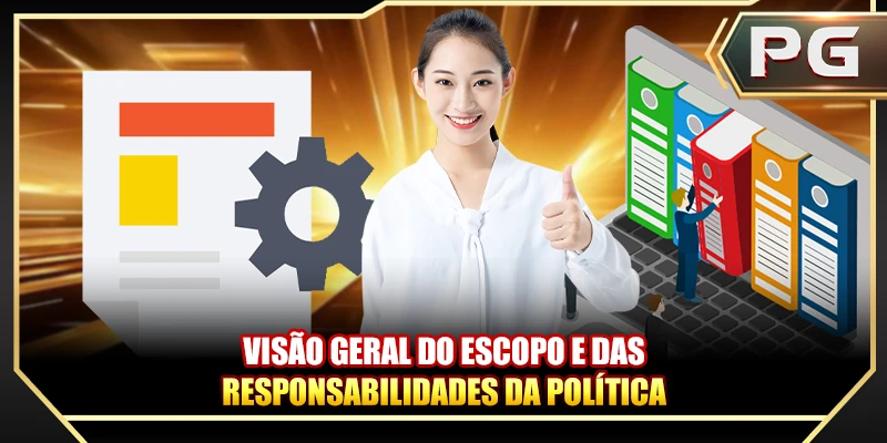Visão geral do escopo e das responsabilidades da política